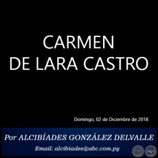 CARMEN DE LARA CASTRO - Por ALCIBADES GONZLEZ DELVALLE - Domingo, 02 de Diciembre de 2018